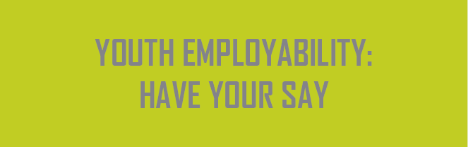 Youth Employability: Have your say